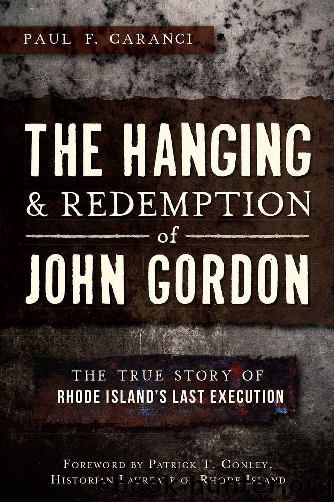 The Hanging and Redemption of John Gordon by Paul F. Caranci Patrick T. Conley
