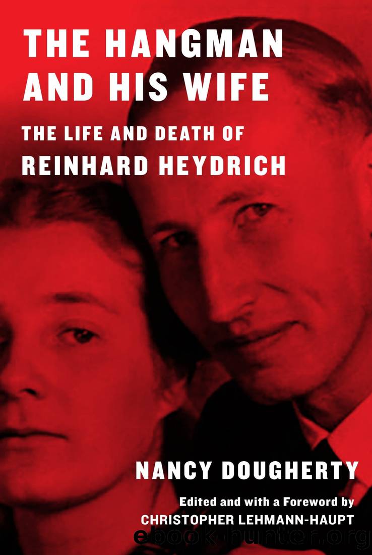 The Hangman and His Wife: The Life and Death of Reinhard Heydrich by Nancy Dougherty