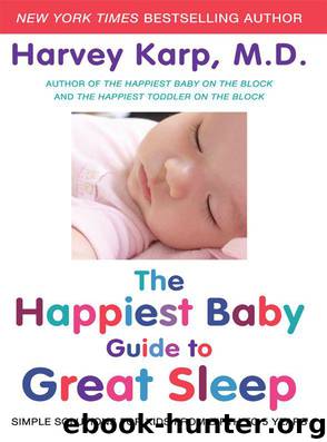The Happiest Baby Guide to Great Sleep: Simple Solutions for Kids from Birth to 5 Years