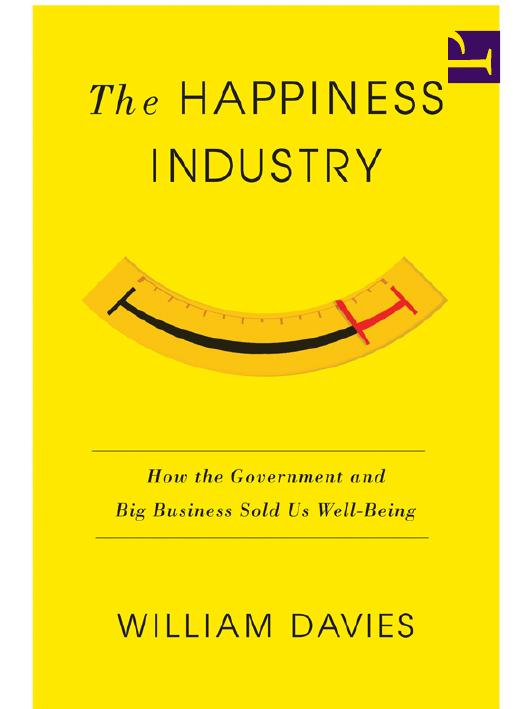 The Happiness Industry: How government and Big Business Sold Us Well-being by William Davies
