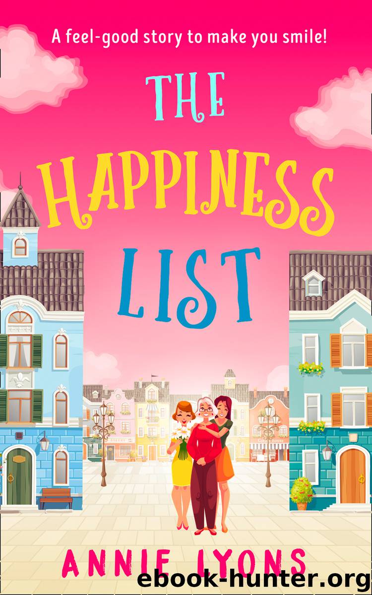 The Happiness List: A wonderfully feel-good story to make you smile this summer! by Annie Lyons