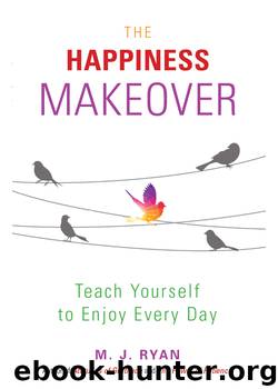The Happiness Makeover by M. J. Ryan