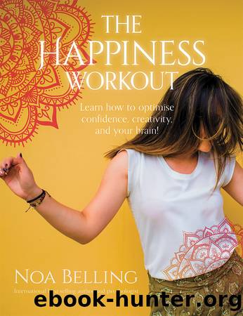 The Happiness Workout by Noa Belling