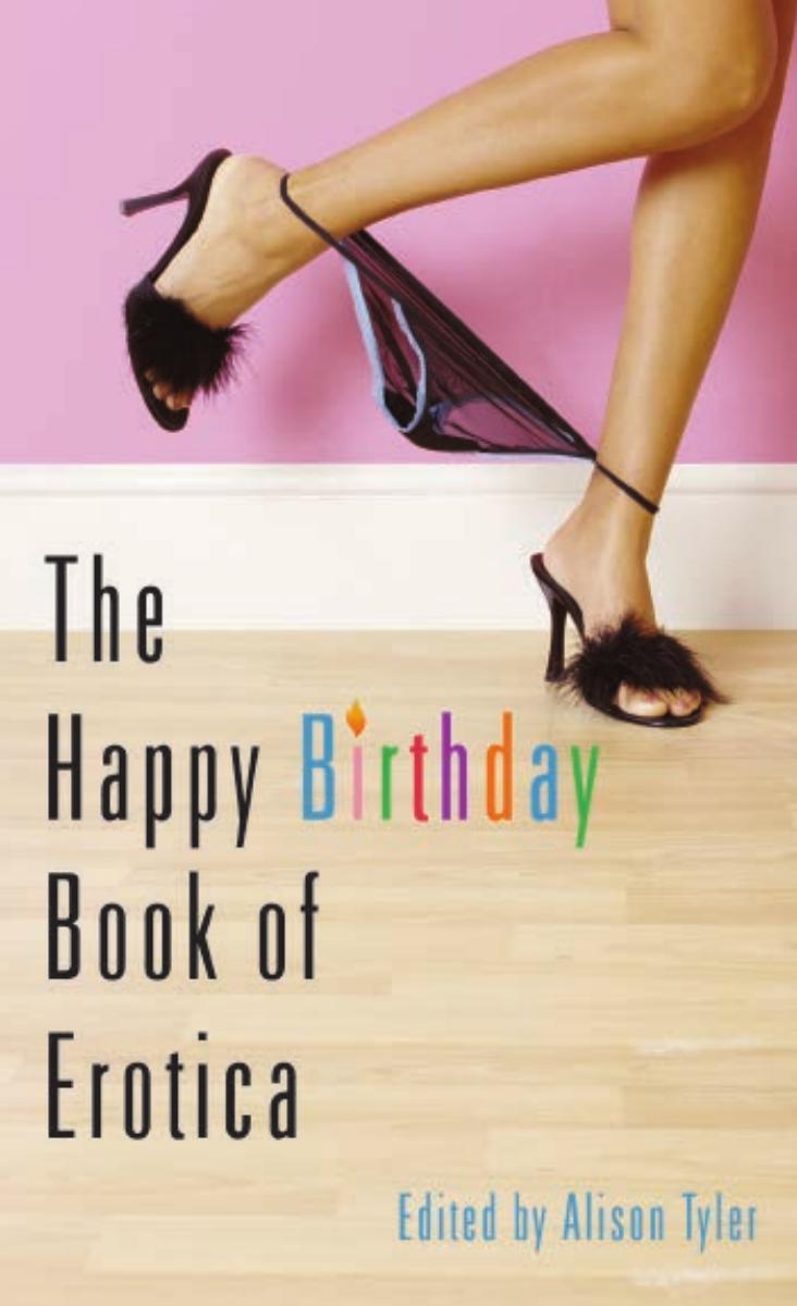 The Happy Birthday Book of Erotica by Alison Tyler