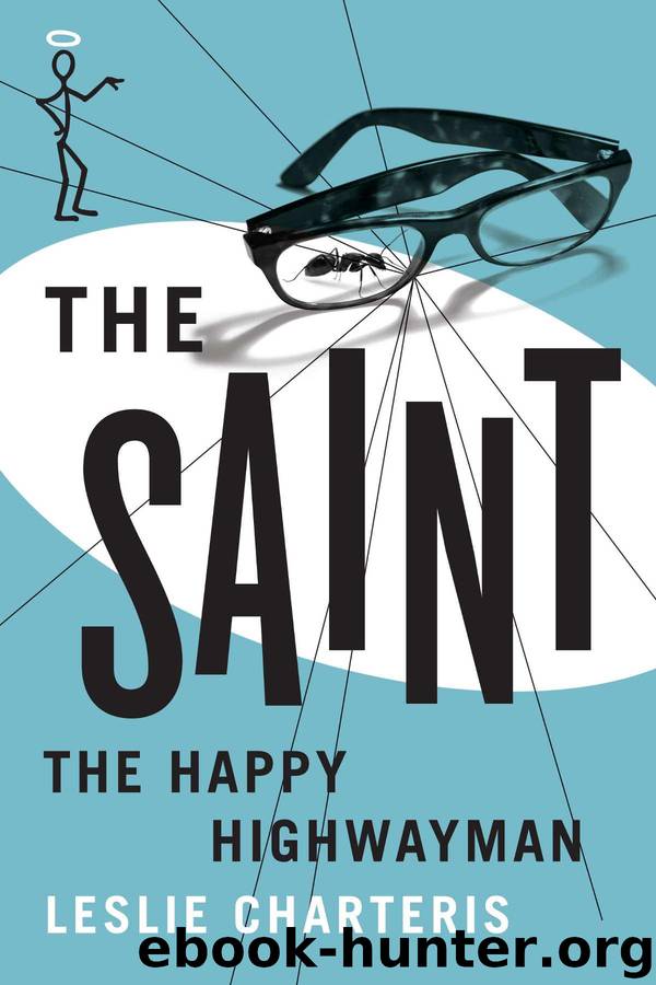 The Happy Highwayman (The Saint Series) by Charteris Leslie