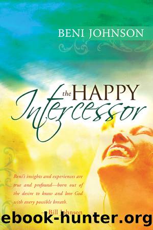 The Happy Intercessor by Beni Johnson
