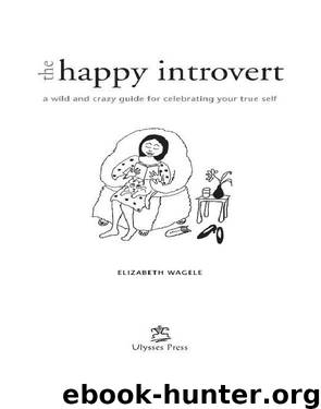 The Happy Introvert by Elizabeth Wagele