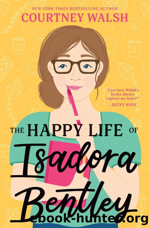 The Happy Life of Isadora Bentley by Courtney Walsh