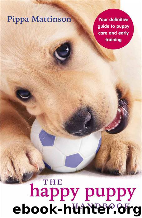 The Happy Puppy Handbook: Your Definitive Guide to Puppy Care and Early Training by Pippa Mattinson