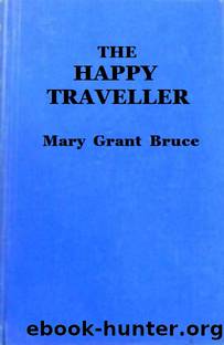 The Happy Traveller by Mary Grant Bruce