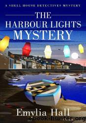 The Harbour Lights Mystery by Emylia Hall