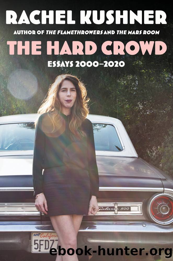 The Hard Crowd by Rachel Kushner