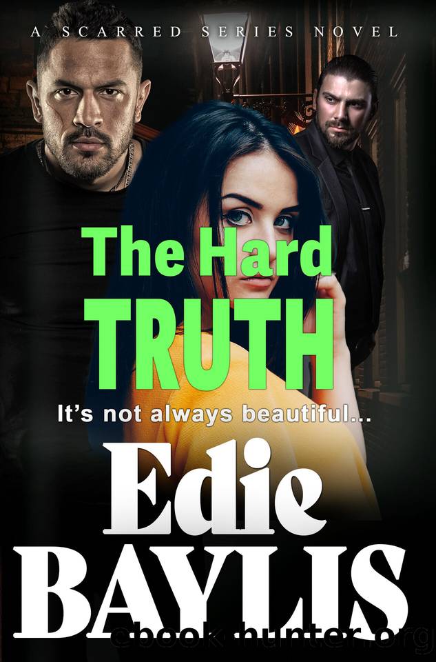 The Hard Truth: A gritty, fast-paced gangland thriller from Edie Baylis (Scarred Book 4) by Edie Baylis