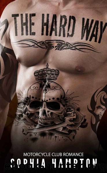 The Hard Way (Motorcycle Club Romance) by Hampton Sophia