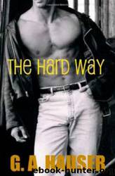 The Hard Way by G A Hauser