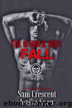 The Harder They Fall (The Soldiers of Wrath MC, 8) by Jenika Snow & Sam Crescent