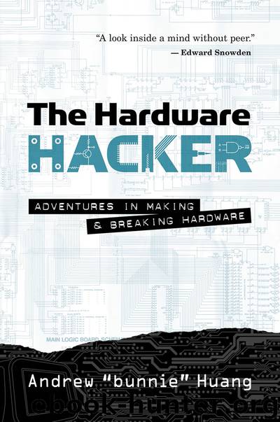 The Hardware Hacker by Andrew “bunnie” Huang