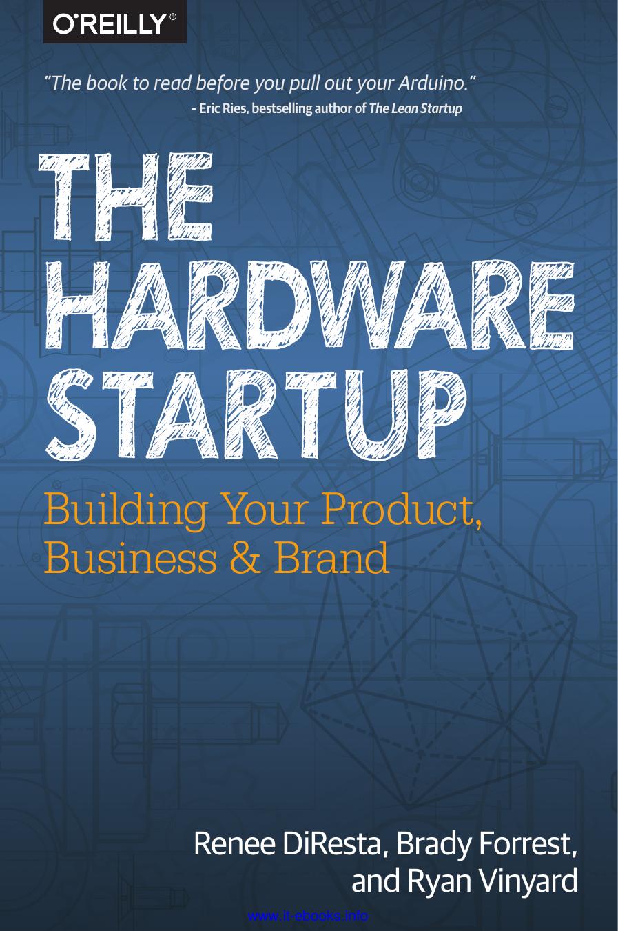 The Hardware Startup by Renee DiResta Brady Forrest & Ryan Vinyard