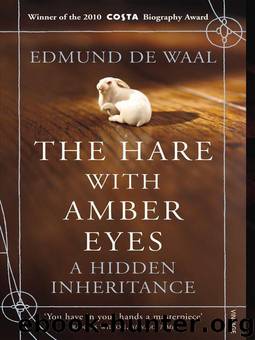 The Hare With Amber Eyes by Edmund de Waal