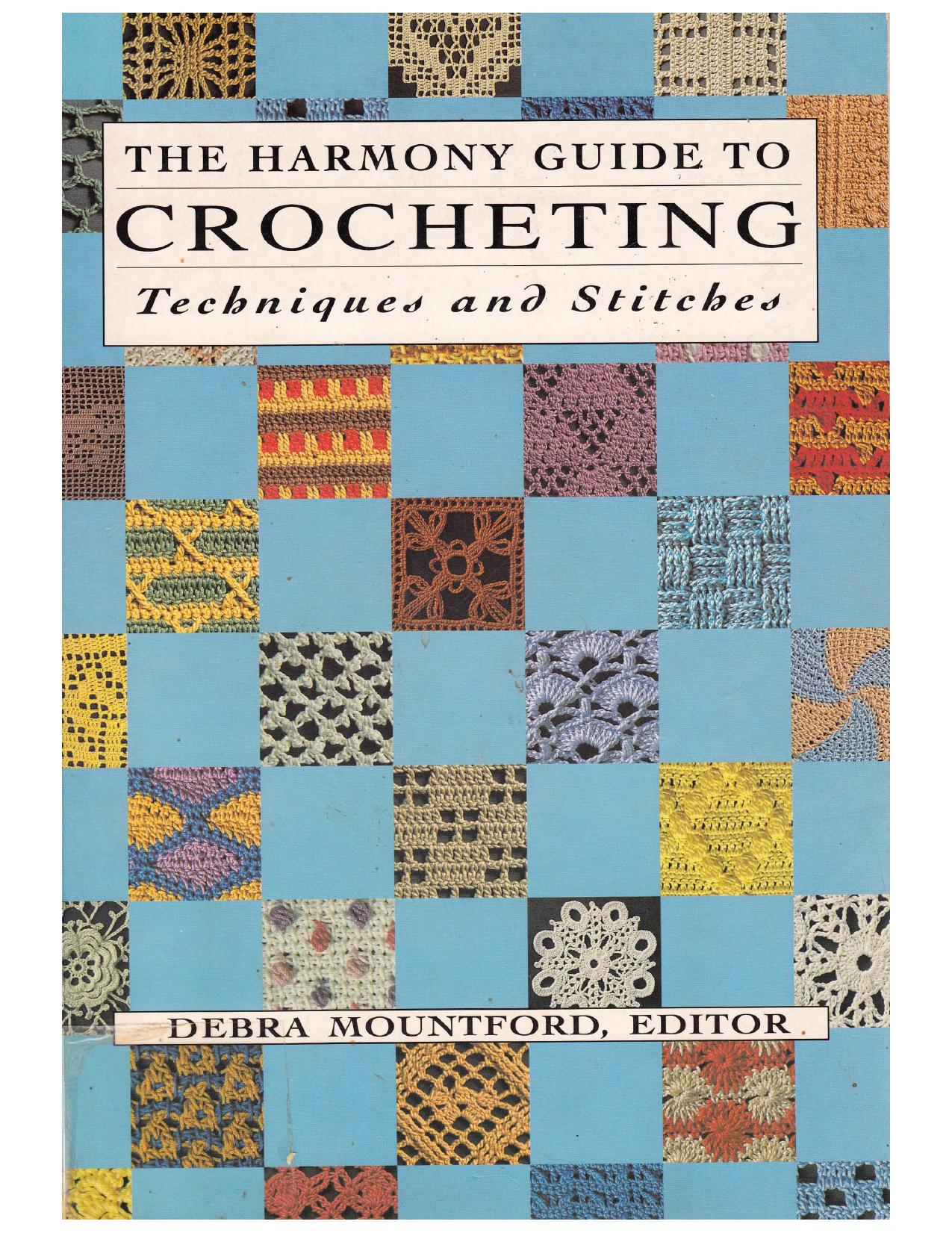 The Harmony Guide to Crocheting Techniques and Stitches by Debra Mountford