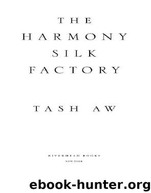 The Harmony Silk Factory by Tash Aw