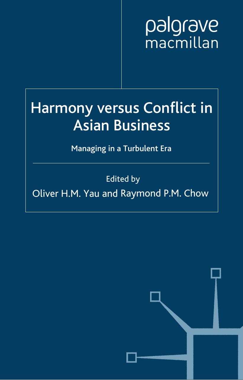 The Harmony Versus Conflict in Asian Business: Managing in a Turbulent Era (Palgrave MacMillan Asian Business) by Raymond Ping-man Chow Oliver Hong-ming Yau
