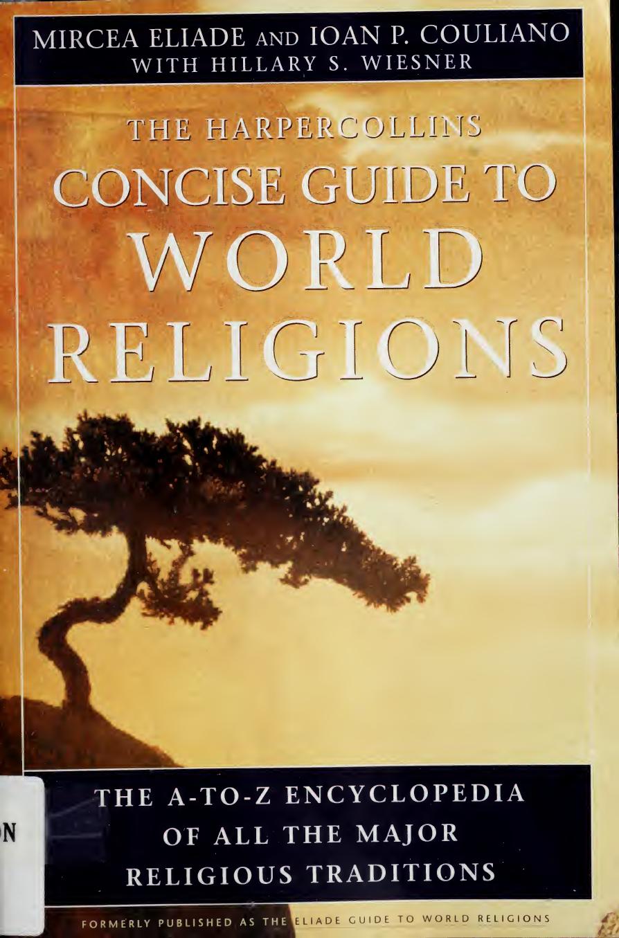 The HarperCollins Concise Guide to World Religion by Mircea Eliade