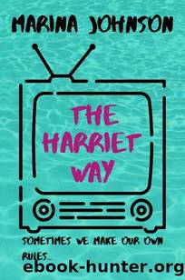 The Harriet Way: A funny and poignant romantic comedy by Marina Johnson