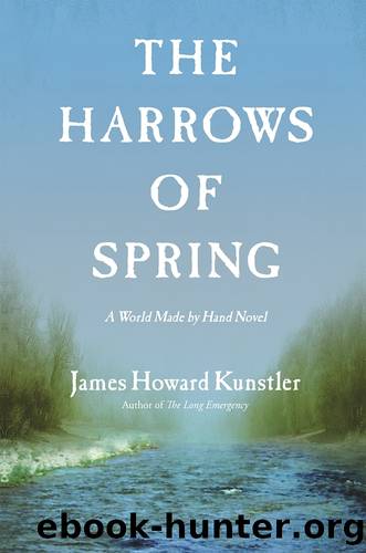The Harrows of Spring by Kunstler James Howard