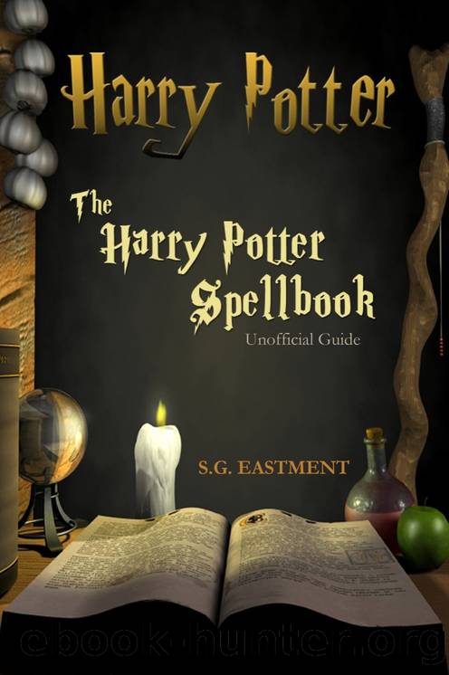 The Harry Potter Spellbook: Unofficial Guide by S.G. Eastment