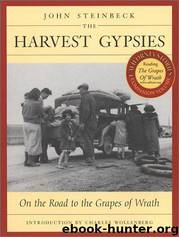 The Harvest Gypsies: On the Road to the Grapes of Wrath by John Steinbeck