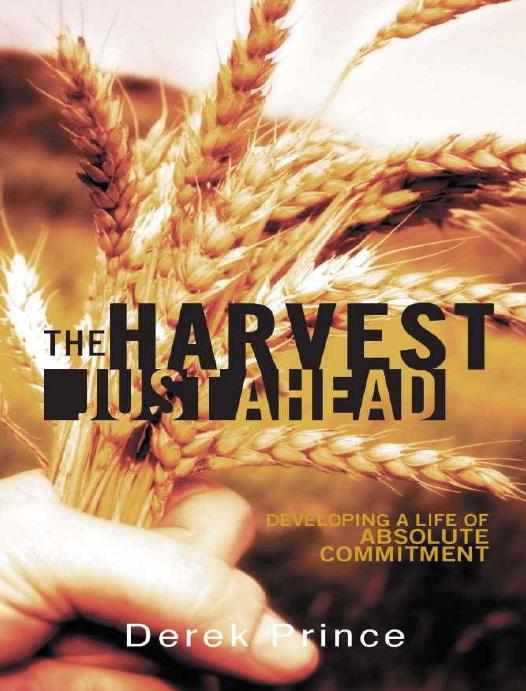 The Harvest Just Ahead by Derek Prince