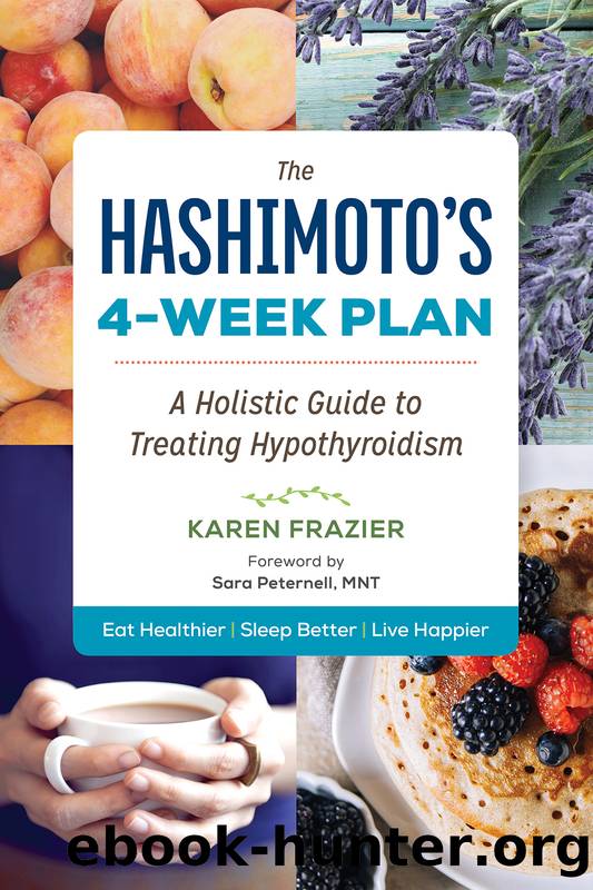 The Hashimoto's 4-Week Plan by Karen Frazier