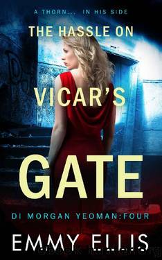 The Hassle on Vicar's Gate (DI Morgan Yeoman Book 4) by Emmy Ellis