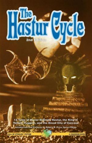 The Hastur Cycle by By R. M. Price H. P. Lovecraft R. W. Chambers