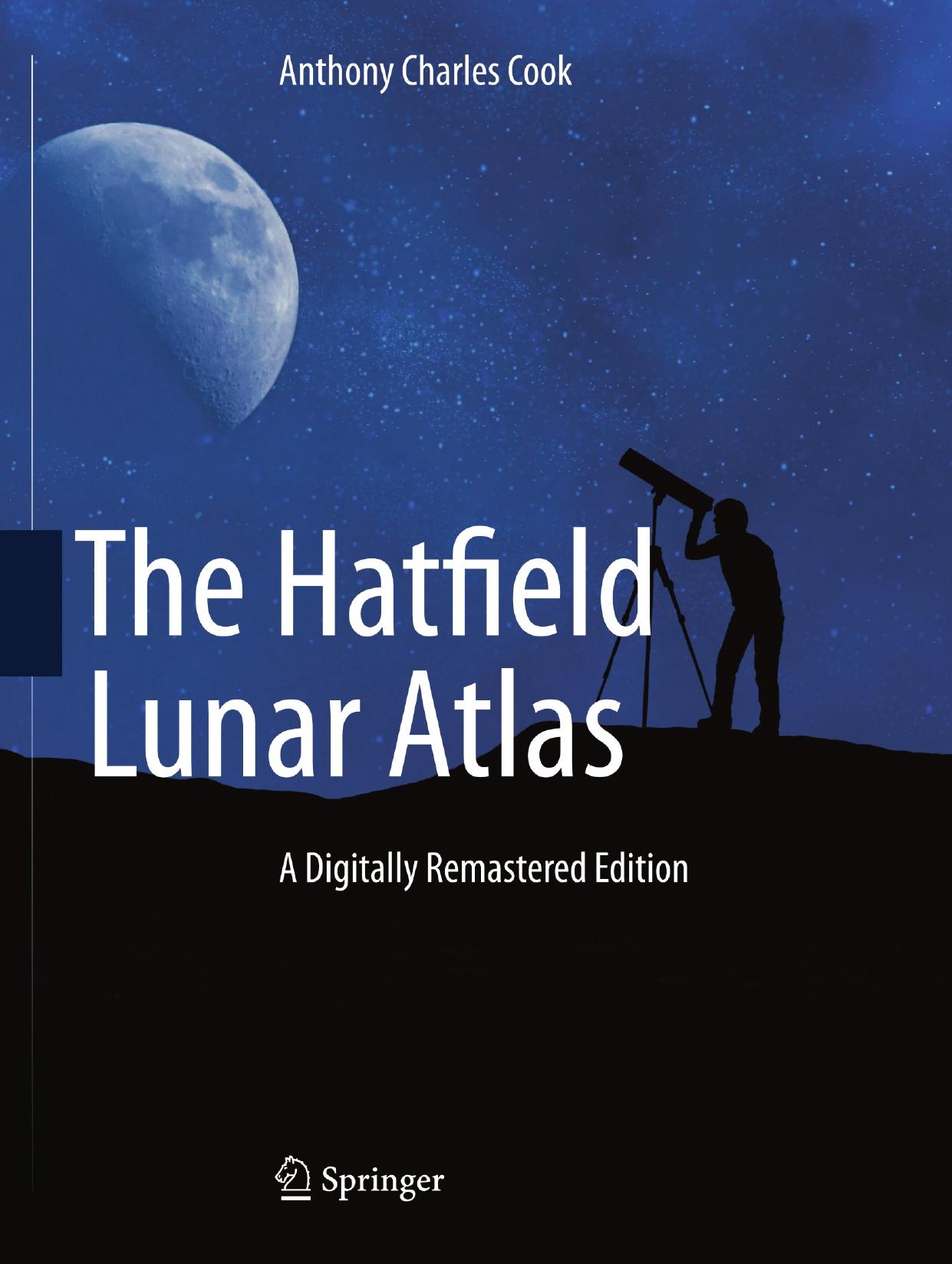 The Hatfield Lunar Atlas: Digitally Re-Mastered Edition by Anthony Charles Cook