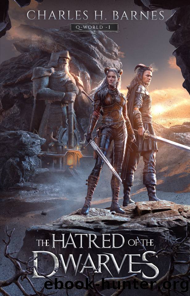 The Hatred of the Dwarves : An Epic Fantasy LitRPG Adventure (Q-World Book 1) by Charles H. Barnes