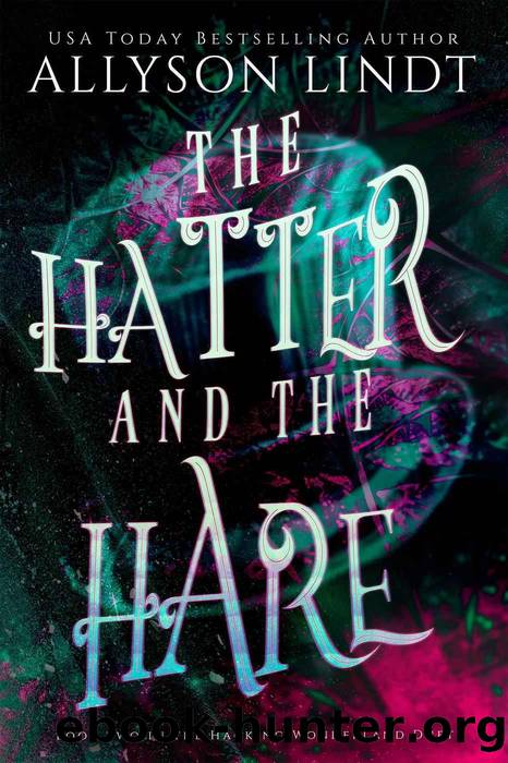 The Hatter and The Hare by Allyson Lindt