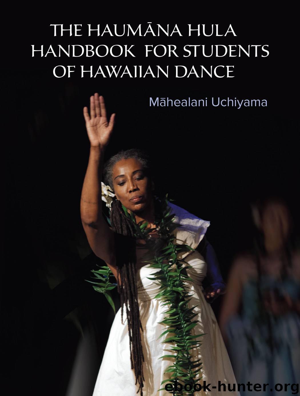 The Haumana Hula Handbook for Students of Hawaiian Dance by Mahealani Uchiyama