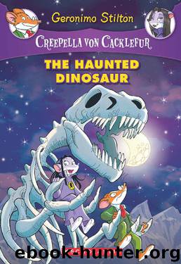The Haunted Dinosaur (Creepella von Cacklefur 9) by Geronimo Stilton