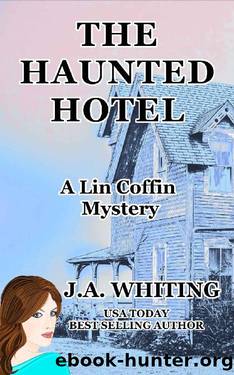 The Haunted Hotel (A Lin Coffin Mystery Book 13) by J A Whiting