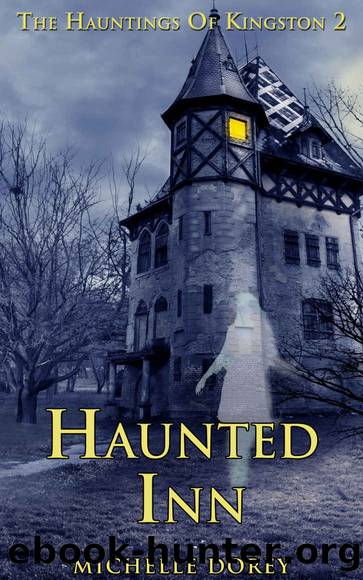 The Haunted Inn (The Hauntings of Kingston Book 2) by Dorey Michelle