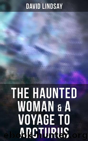 The Haunted Woman & A Voyage to Arcturus by David Lindsay