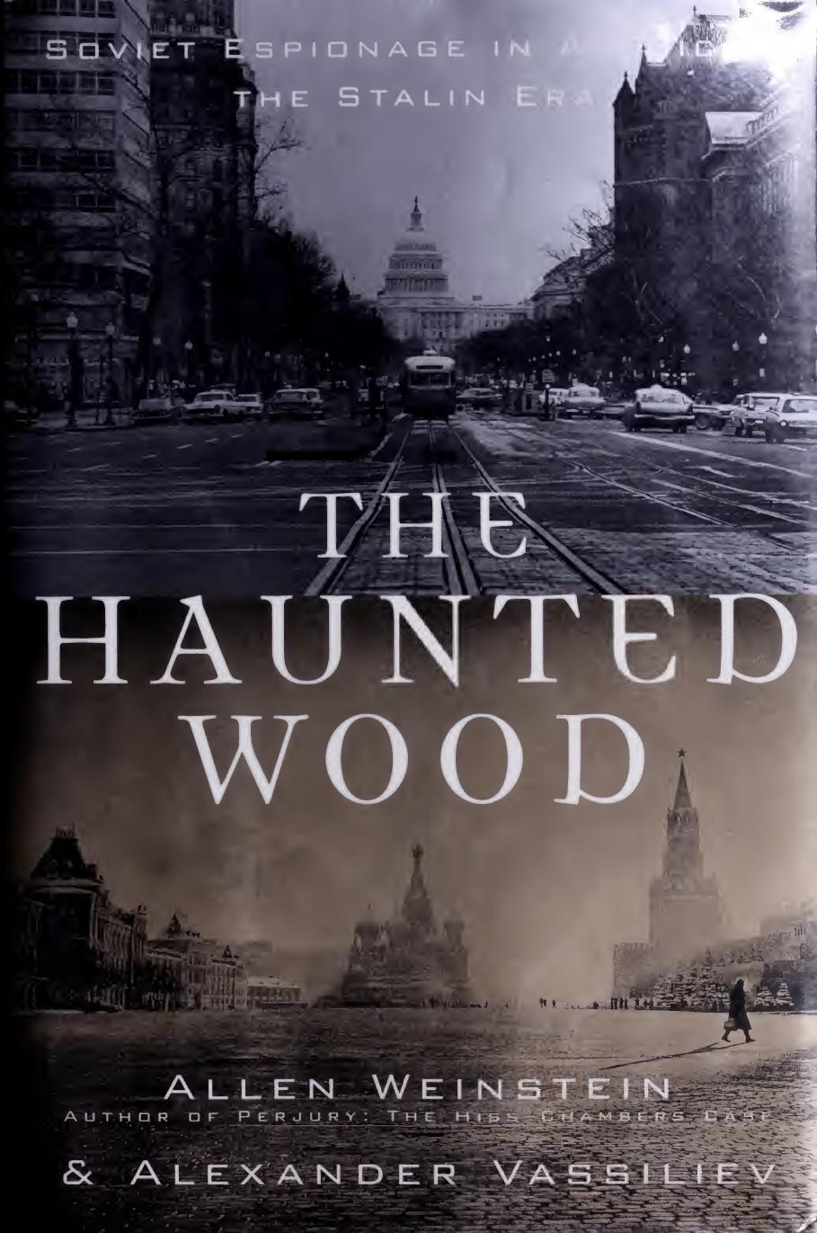 The Haunted Wood: Soviet Espionage in America - The Stalin Era by Allen Weinstein; alexander Vassiliev