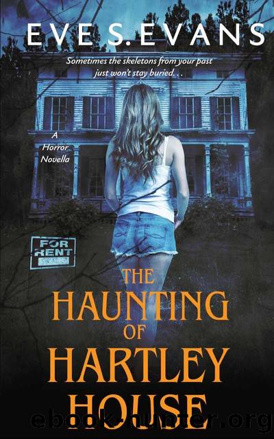 The Haunting Of Hartley House : A Novella by Eve Evans