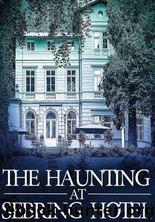The Haunting at Sebring Hotel by J.S Donovan
