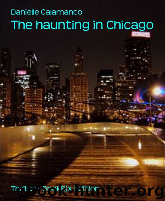The Haunting in Chicago by Danielle Calamanco