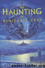 The Haunting of Alaizabel Cray by Chris Wooding
