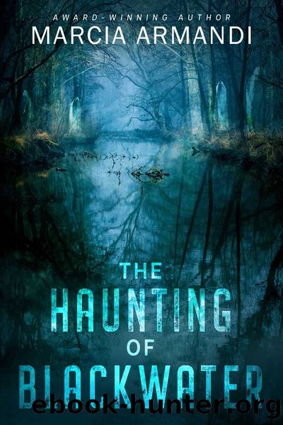 The Haunting of Blackwater by Marcia Armandi