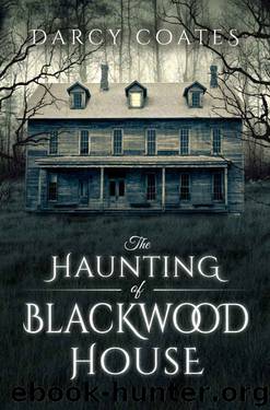 The Haunting of Blackwood House by Darcy Coates